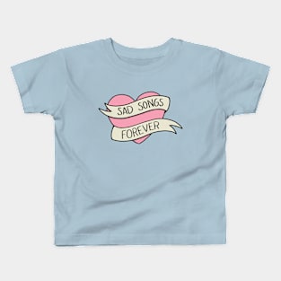 Sad Songs Forever Kids T-Shirt